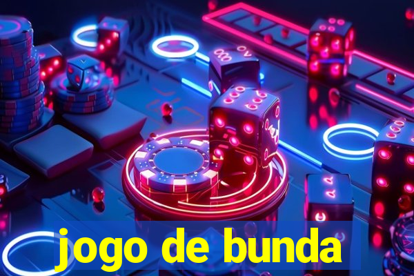 jogo de bunda